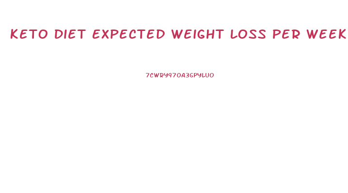 Keto Diet Expected Weight Loss Per Week