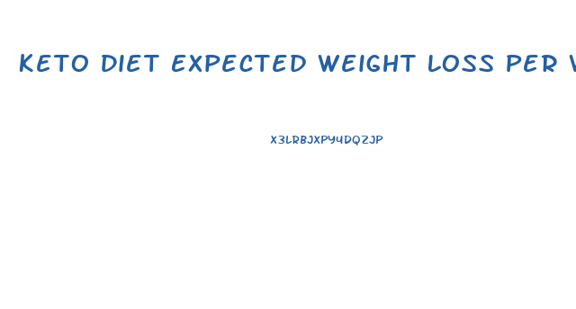 Keto Diet Expected Weight Loss Per Week