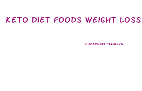 Keto Diet Foods Weight Loss Recipes