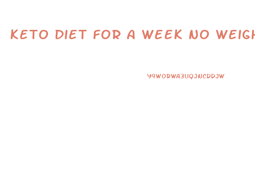 Keto Diet For A Week No Weight Loss