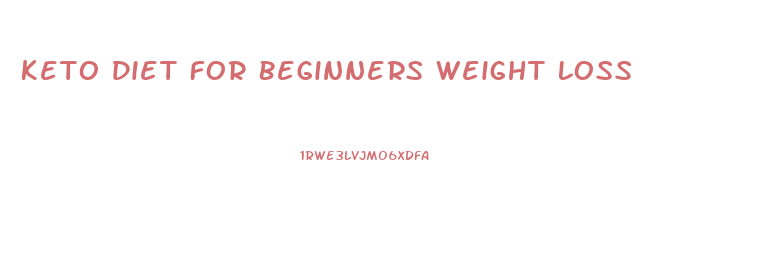 Keto Diet For Beginners Weight Loss