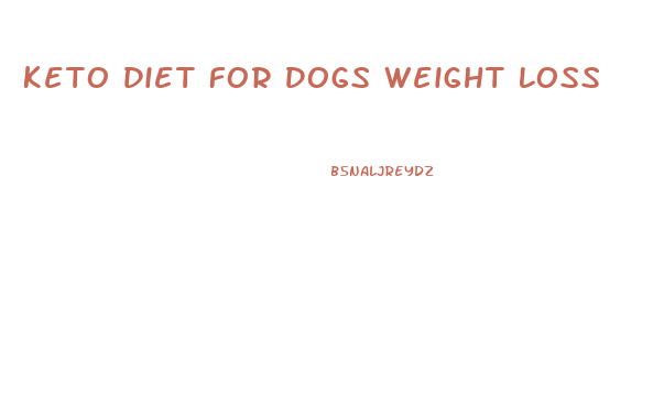 Keto Diet For Dogs Weight Loss