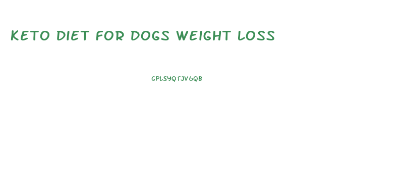 Keto Diet For Dogs Weight Loss