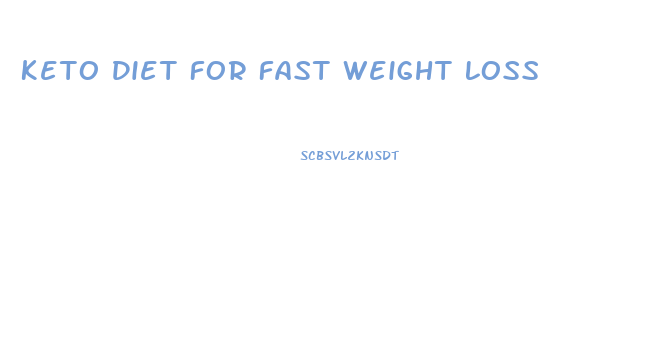 Keto Diet For Fast Weight Loss