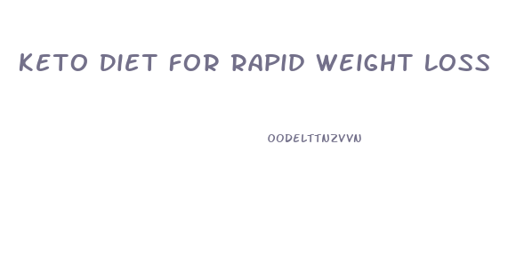 Keto Diet For Rapid Weight Loss