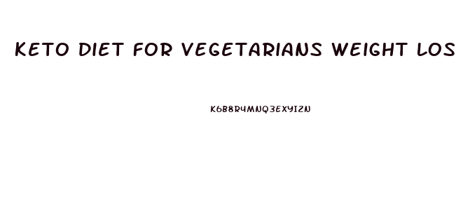 Keto Diet For Vegetarians Weight Loss