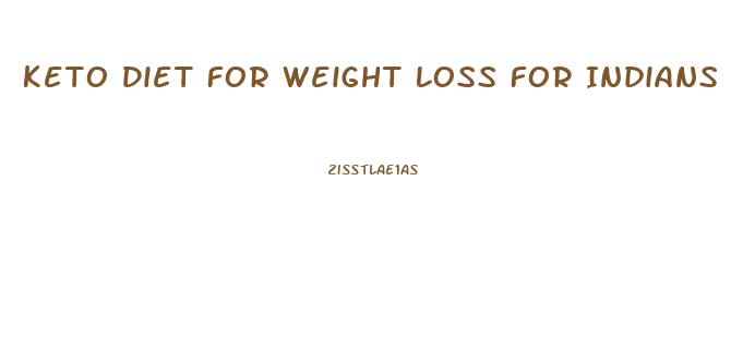 Keto Diet For Weight Loss For Indians