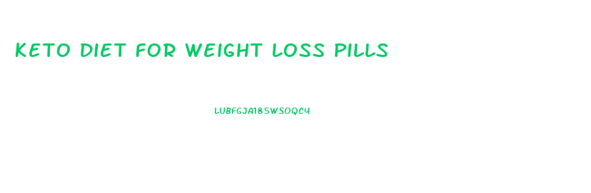 Keto Diet For Weight Loss Pills