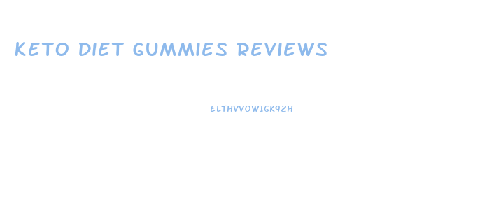 Keto Diet Gummies Reviews