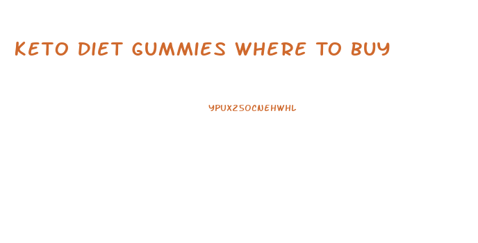 Keto Diet Gummies Where To Buy
