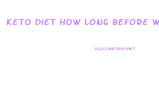Keto Diet How Long Before Weight Loss