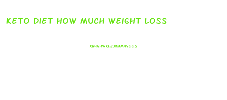 Keto Diet How Much Weight Loss