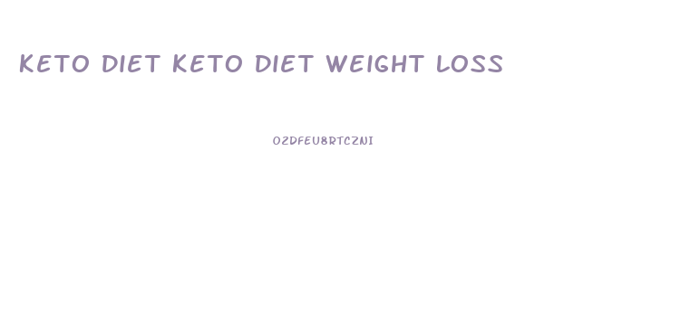 Keto Diet Keto Diet Weight Loss
