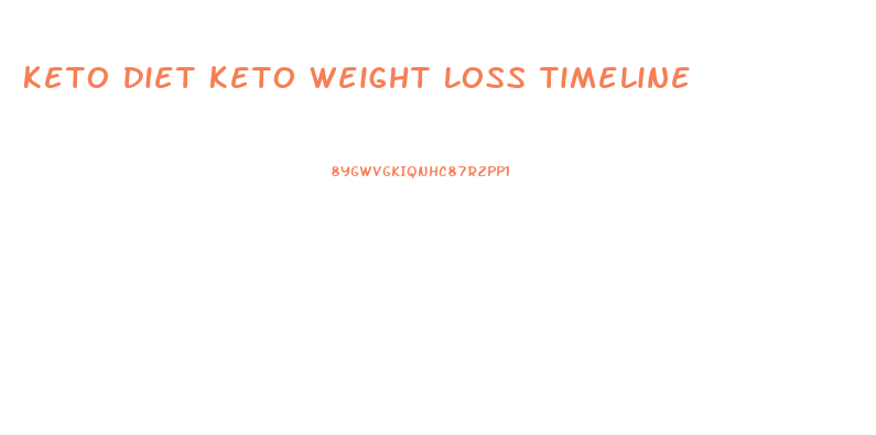 Keto Diet Keto Weight Loss Timeline