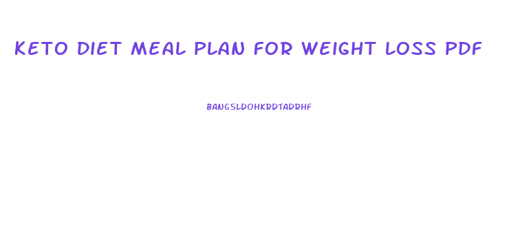 Keto Diet Meal Plan For Weight Loss Pdf