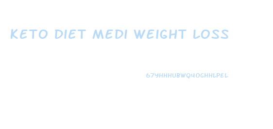 Keto Diet Medi Weight Loss