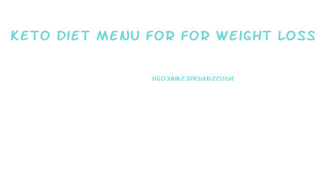 Keto Diet Menu For For Weight Loss