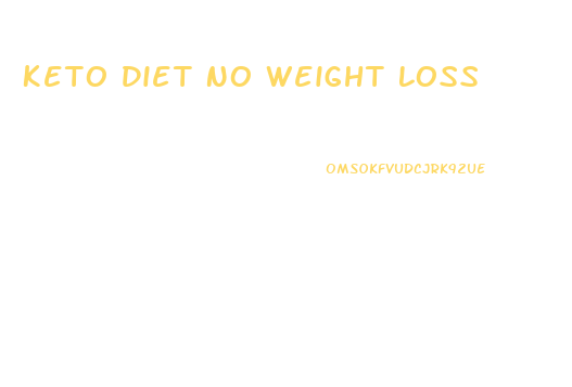 Keto Diet No Weight Loss