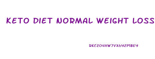 Keto Diet Normal Weight Loss