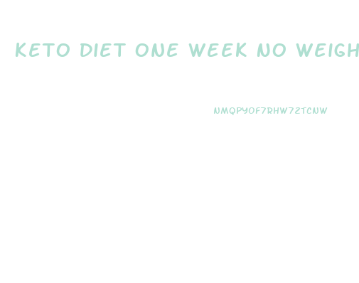 Keto Diet One Week No Weight Loss