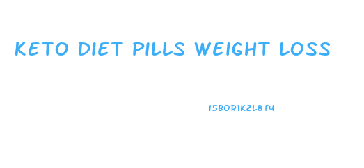 Keto Diet Pills Weight Loss