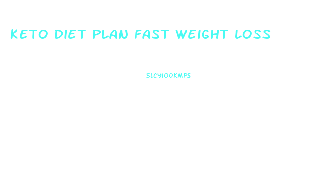 Keto Diet Plan Fast Weight Loss