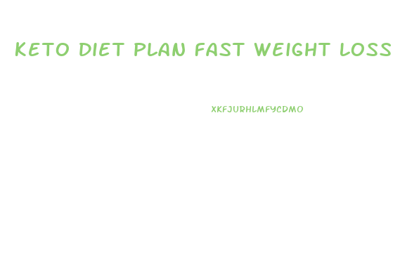 Keto Diet Plan Fast Weight Loss