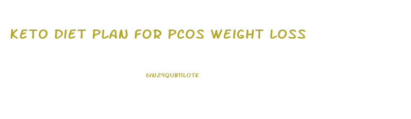 Keto Diet Plan For Pcos Weight Loss