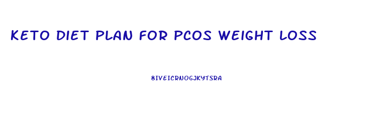 Keto Diet Plan For Pcos Weight Loss