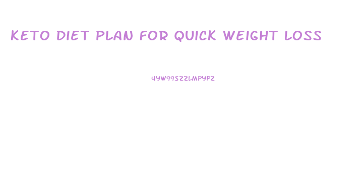 Keto Diet Plan For Quick Weight Loss