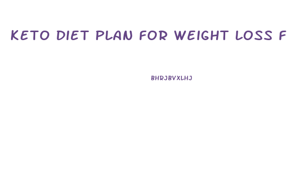 Keto Diet Plan For Weight Loss Female Vegetarian
