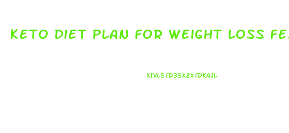Keto Diet Plan For Weight Loss Female