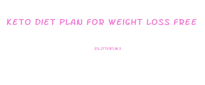 Keto Diet Plan For Weight Loss Free