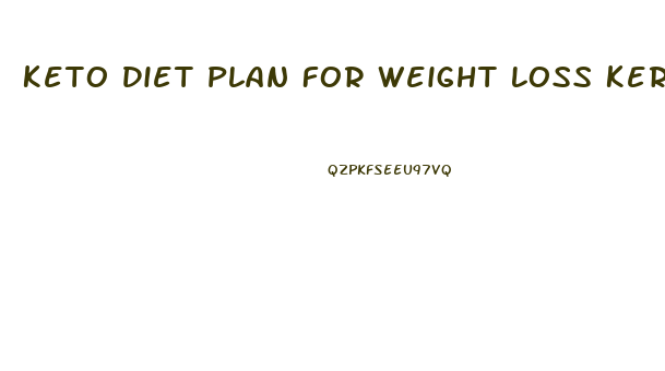 Keto Diet Plan For Weight Loss Kerala
