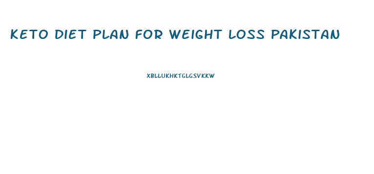 Keto Diet Plan For Weight Loss Pakistan