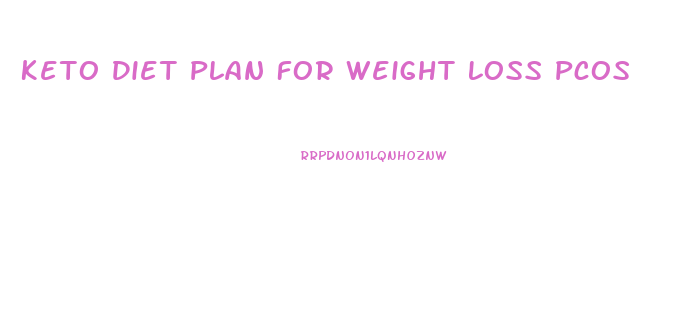 Keto Diet Plan For Weight Loss Pcos