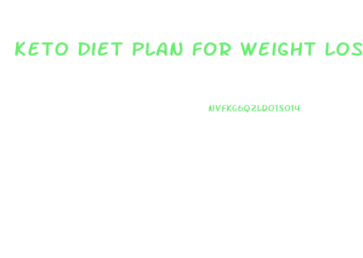Keto Diet Plan For Weight Loss Quora