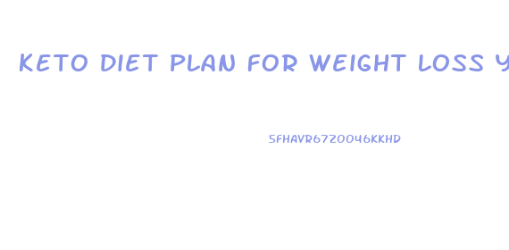 Keto Diet Plan For Weight Loss Youtube