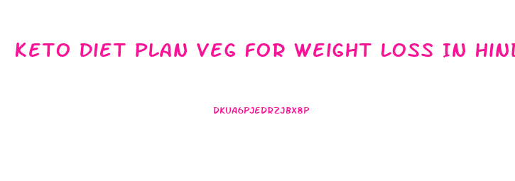 Keto Diet Plan Veg For Weight Loss In Hindi