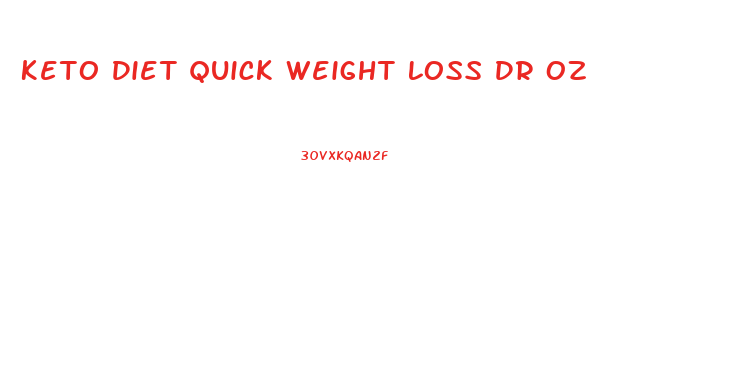 Keto Diet Quick Weight Loss Dr Oz