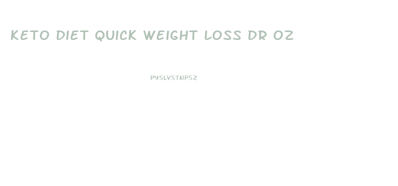 Keto Diet Quick Weight Loss Dr Oz