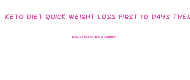 Keto Diet Quick Weight Loss First 10 Days Then Plateau