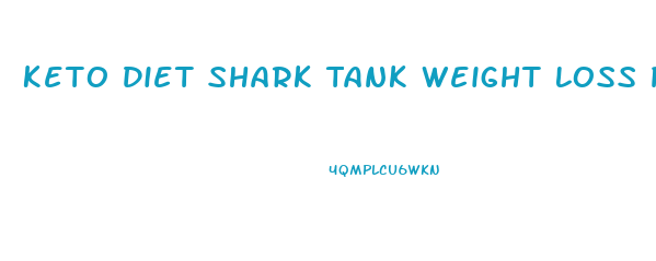 Keto Diet Shark Tank Weight Loss Pills