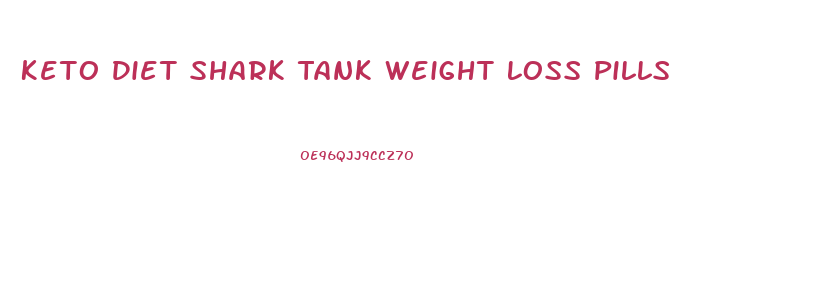 Keto Diet Shark Tank Weight Loss Pills