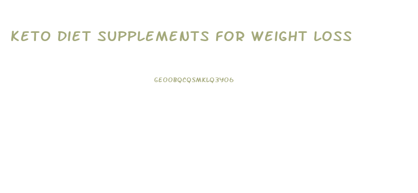 Keto Diet Supplements For Weight Loss