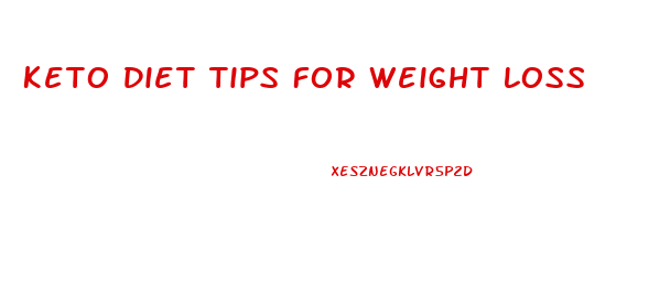 Keto Diet Tips For Weight Loss