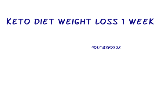 Keto Diet Weight Loss 1 Week