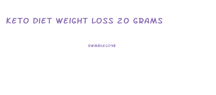 Keto Diet Weight Loss 20 Grams