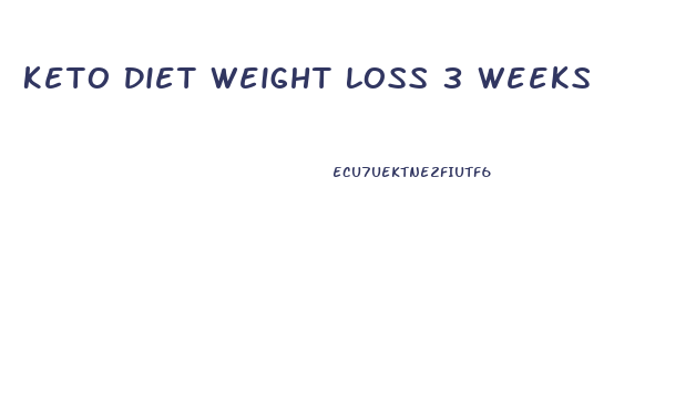 Keto Diet Weight Loss 3 Weeks