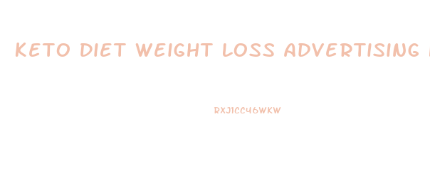 Keto Diet Weight Loss Advertising Helps